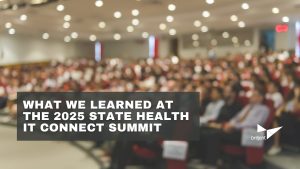 Blurry image of a large conference room with attendees seated in rows facing a stage. Overlaid text reads: 'What We Learned at the 2025 State Health IT Connect Summit.' The Briljent logo appears in the bottom right corner.