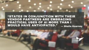 Quote from Sheila Kearney overlaid on a blurred auditorium background: 'States in conjunction with their vendor partners are embracing practical uses of AI more than I would have anticipated.' The Briljent logo appears in the bottom right corner.
