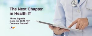 A doctor in a white coat uses a tablet. Text reads: "The Next Chapter in Health IT: Three Signals from the 2026 HIT Connect Summit.